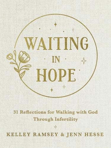 Cover image for Waiting In Hope: 31 Reflections for Walking with God Through Infertility