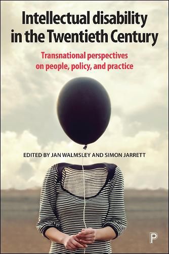 Intellectual Disability in the Twentieth Century: Transnational Perspectives on People, Policy, and Practice