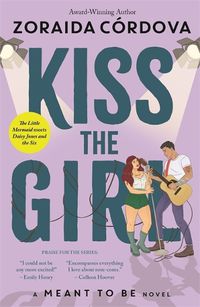Cover image for Kiss the Girl: A Meant to Be Novel