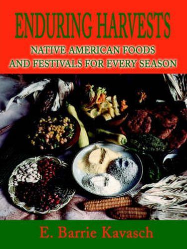 Cover image for Enduring Harvests: Native American Foods and Festivals for Every Season