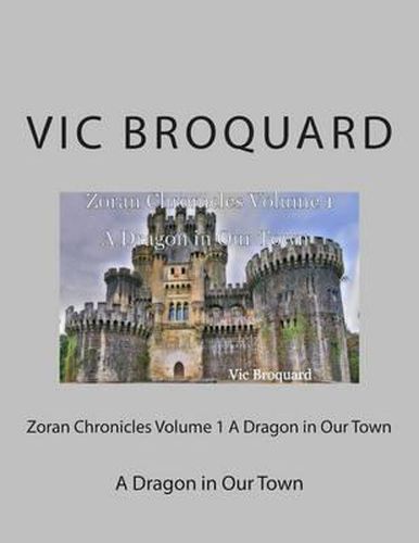 Cover image for Zoran Chronicles Volume 1 a Dragon in Our Town