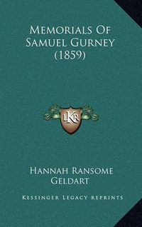 Cover image for Memorials of Samuel Gurney (1859)