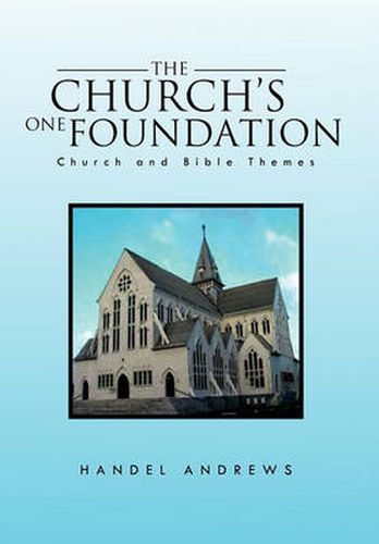 Cover image for The Church's One Foundation: Church and Bible Themes