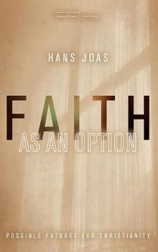 Cover image for Faith as an Option: Possible Futures for Christianity