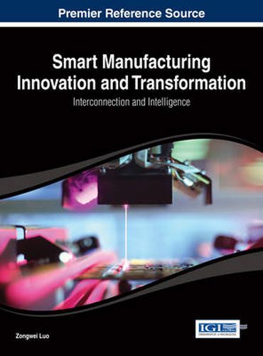 Cover image for Smart Manufacturing Innovation and Transformation: Interconnection and Intelligence