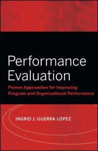 Cover image for Performance Evaluation: Proven Approaches for Improving Program and Organizational Performance