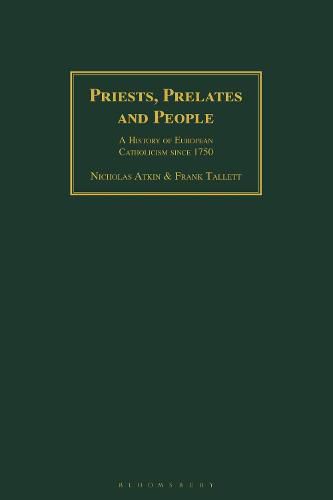 Priests, Prelates and People: A History of European Catholicism since 1750