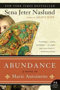 Cover image for Abundance, a Novel of Marie Antoinette