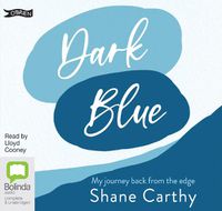 Cover image for Dark Blue: The Despair Behind the Glory - My Journey Back from the Edge