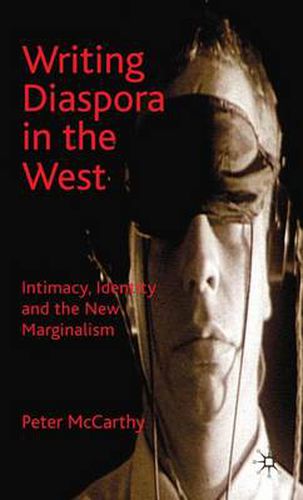 Cover image for Writing Diaspora in the West: Intimacy, Identity and the New Marginalism