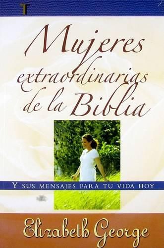 Cover image for Mujeres Extraordinarias de la Biblia
