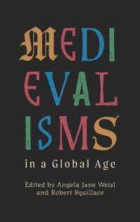 Cover image for Medievalisms in a Global Age