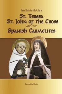 Cover image for St. Teresa, St. John of the Cross and the Spanish Carmelites