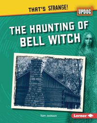 Cover image for The Haunting of Bell Witch