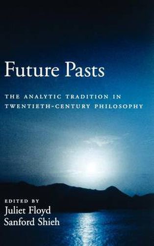 Cover image for Future Pasts: The Analytic Tradition in Twentieth Century Philosophy