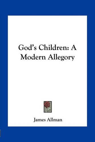 Cover image for God's Children: A Modern Allegory