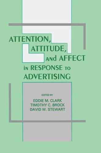 Cover image for Attention, Attitude, and Affect in Response to Advertising