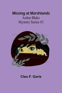 Cover image for Missing at Marshlands; Arden Blake Mystery Series #3