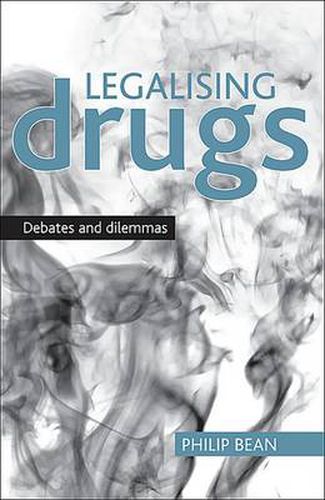 Legalising drugs: Debates and dilemmas