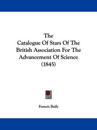 Cover image for The Catalogue of Stars of the British Association for the Advancement of Science (1845)