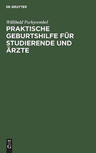 Praktische Geburtshilfe fur Studierende und AErzte