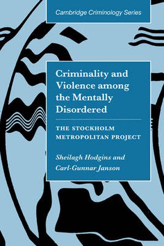 Cover image for Criminality and Violence among the Mentally Disordered: The Stockholm Metropolitan Project