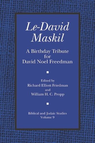 Le-David Maskil: A Birthday Tribute for David Noel Freedman