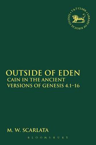 Cover image for Outside of Eden: Cain in the Ancient Versions of Genesis 4.1-16