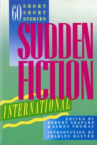 Cover image for Sudden Fiction International: 60 Short-Short Stories