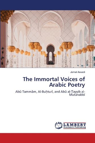 Cover image for The Immortal Voices of Arabic Poetry
