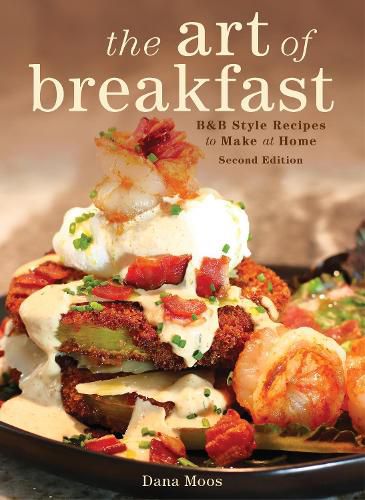 Cover image for The Art of Breakfast: B&B Style Recipes to Make at Home