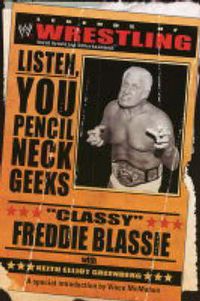 Cover image for Legends of Wrestling: Classy Freddie Blassie - Listen, You Pencil Neck Geeks