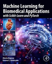 Cover image for Machine Learning for Biomedical Applications: With Scikit-Learn and PyTorch