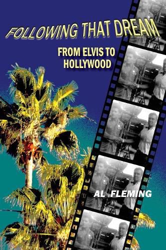 Cover image for Following That Dream From Elvis to Hollywood