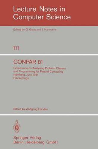 Cover image for CONPAR 81: Conference on Analysing Problem Classes and Programming for Parallel Computing, Nurnberg, June 10-12, 1981. Proceedings