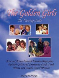 Cover image for The Golden Girls - The Ultimate Viewing Guide