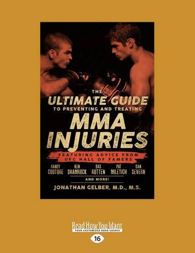 Cover image for The Ultimate Guide to Preventing and Treating MMA Injuries: Featuring advice from UFC Hall of Famers Randy Couture, Ken Shamrock, Bas Rutten, Pat Miletich, Dan Severn and more!