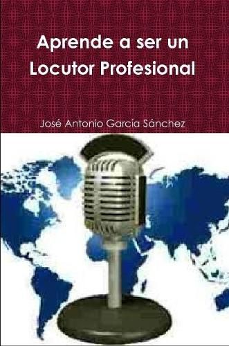 Cover image for Aprende a ser un Locutor Profesional