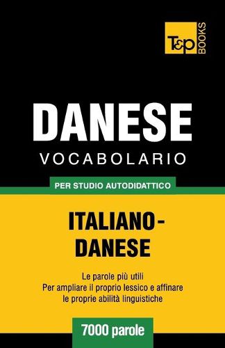 Cover image for Vocabolario Italiano-Danese per studio autodidattico - 7000 parole