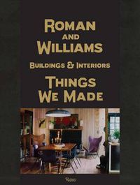 Cover image for Roman and Williams Buildings and Interiors: Things We Made