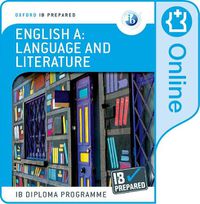 Cover image for Oxford IB Diploma Programme: Oxford IB Diploma Programme: IB Prepared English A: Language and Literature (Online)