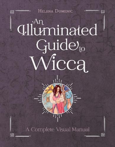 Cover image for Illuminated Guide to Wicca: A Complete Visual Manual