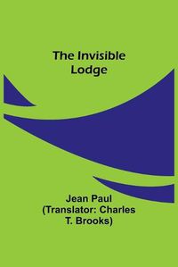 Cover image for The Invisible Lodge