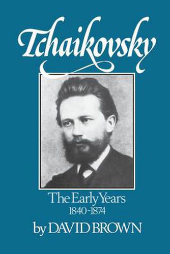 Cover image for Tchaikovsky: The Early Years, 1840-1874