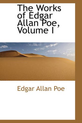 Cover image for The Works of Edgar Allan Poe, Volume I