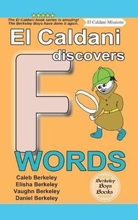 Cover image for El Caldani Discovers F Words (Berkeley Boys Books - El Caldani Missions)