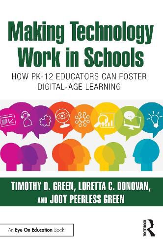 Cover image for Making Technology Work in Schools: How PK-12 Educators Can Foster Digital-Age Learning