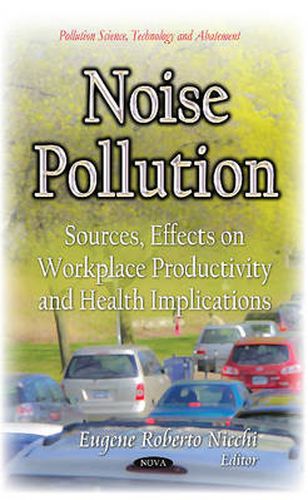 Cover image for Noise Pollution: Sources, Effects on Workplace Productivity and Health Implications