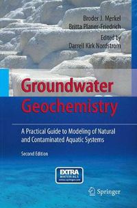 Cover image for Groundwater Geochemistry: A Practical Guide to Modeling of Natural and Contaminated Aquatic Systems