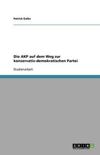Cover image for Die Akp Auf Dem Weg Zur Konservativ-Demokratischen Partei